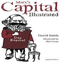 David Smith Marx's Capital Illustrated : An Illustrated Introduction Paperback