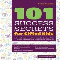Christine Fonseca 101 Success Secrets for Gifted Kids: Advice, Quizzes, and