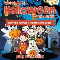 Baby Professor Where Does Halloween Come From? Children's Holidays & Celebrations