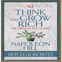 Napoleon Hill Think & Grow Rich (Condensed Classics) : The Original 1937