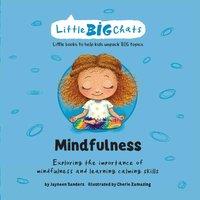Jayneen Sanders Mindfulness: Exploring the importance of mindfulness & learning