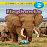 Ashley Lee Elephants: Animals That Make a Difference (Engaging Readers