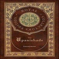 Anonymous The Upanishads (Royal Collector's Edition) (Case Laminate