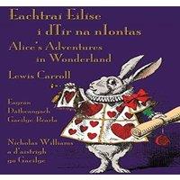 Lewis Carroll Eachtra Eilse i dTr na nIontas - Eagrn Dtheangach