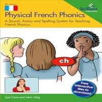 Sue Cave Physical French Phonics: A Sound, Action & Spelling System for