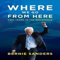 Bernie Sanders Where We Go from Here Hardback Book