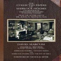 David Marcum The Collected Papers of Sherlock Holmes - Volume 2: A Florilegium