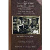 David Marcum The Collected Papers of Sherlock Holmes - Volume 3: A Florilegium