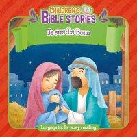 Authentic Media Children's Bible Stories: Jesus Is Born : Large Print for Easy