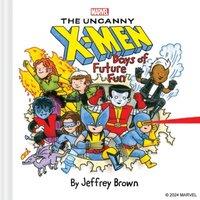 Jeffrey Brown Marvel The Uncanny X-Men : Days of Future Fun Hardback Book