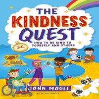 John Magee The Kindness Quest : Build your empathy, confidence & social