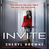 Sheryl Browne The Invite: A completely addictive psychological thriller with a