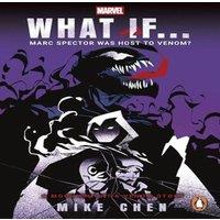 Mike Chen What If. . . Marc Spector Was Host to Venom? : A Moon Knight &
