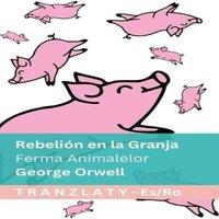 George Orwell Rebelin en la Granja / Ferma Animalelor: Tranzlaty Espaol