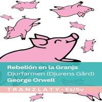 George Orwell Rebelin en la Granja / Djurfarmen (Djurens Grd): Tranzlaty