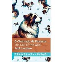 Jack London O Chamado da Floresta / The Call of the Wild: Tranzlaty Portugus