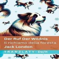 Jack London Der Ruf der Wildnis / Il richiamo della foresta: Tranzlaty Deutsch
