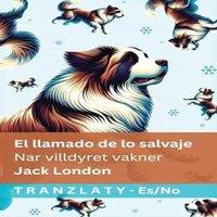 Jack London El llamado de lo salvaje / Nar villdyret vakner: Tranzlaty