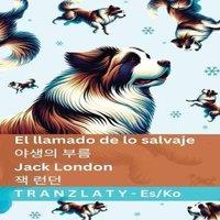 Jack London El llamado de lo salvaje / : Tranzlaty Espaol