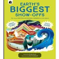 Andy Seed Earth's BIGGEST Show-Offs: The most SPECTACULAR NATURAL WONDERS on