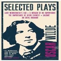 Oscar Wilde Selected Plays : Lady Windermere's Fan, A Woman of No Importance