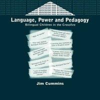 Jim Cummins Language, Power & Pedagogy : Bilingual Children in the Crossfire