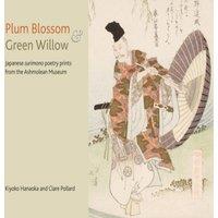 Clare Pollard Plum Blossom & Green Willow : Japanese Surimono Poetry Prints