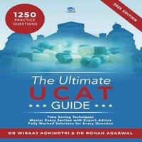 Rohan Agarwal The Ultimate UCAT Guide: A comprehensive guide to the UCAT, with