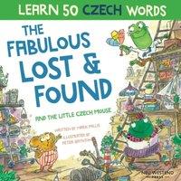 Mark Pallis The Fabulous Lost & Found & the little Czech mouse: Laugh as