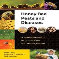 Robert Owen Honey Bee Pests & Diseases : A complete guide to prevention and