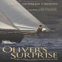 Carol Newman Cronin Oliver's Surprise: A Boy, a Schooner & the Great Hurricane of