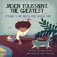 Dumas Marti Jaden Toussaint, the Greatest Episode 1: The Quest for Screen Time
