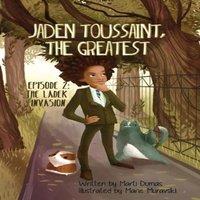 Marti Dumas Jaden Toussaint, the Greatest Episode 2: The Ladek Invasion