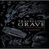 L. P. Hartley The Travelling Grave & Other Stories (Valancourt 20th Century