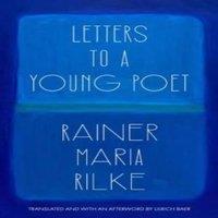 Rainer Maria Rilke Letters to a Young Poet (Translated & with an Afterword by