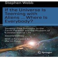 Stephen Webb If the Universe Is Teeming with Aliens ... WHERE IS EVERYBODY? :