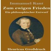 Immanuel Kant Zum ewigen Frieden (Grodruck):Ein philosophischer Entwurf