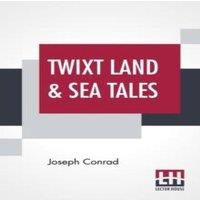 Joseph Conrad Twixt Land & Sea Tales: A Smile Of Fortune, The Secret Sharer