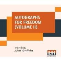 Various Autographs For Freedom (Volume II): Edited By Julia Griffiths (In