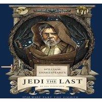 Ian Doescher William Shakespeare's Jedi the Last: Star Wars Part the Eighth