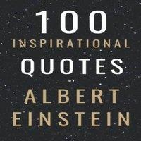 David Smith 100 Inspirational Quotes By Albert Einstein That Will Change Your