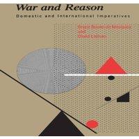 Bruce Bueno de Mesquita War & Reason: Domestic & International Imperatives (Revised)