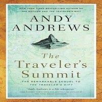 Andy Andrews The Traveler's Summit: The Remarkable Sequel to the Traveler's