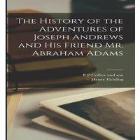 Henry Fielding The History of the Adventures of Joseph Andrews & his Friend Mr