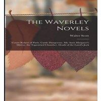 Walter Scott The Waverley Novels: Count Robert of Paris. Castle Dangerous. My