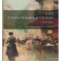 Victor Hugo Les Contemplations: Aujourd'hui 1843 - 1856, Volume 2... Hardcover