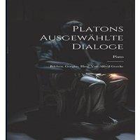 Plato ns Ausgewhlte Dialoge: Bdchen. Gorgias, Hrsg. Von Alfred