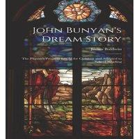 James Baldwin John Bunyan's Dream Story ; the Pilgrim's Progress Retold for in White