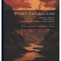 Henry James Port Tarascon: The Last Adventures of the Illustrious Tartarin