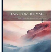 Anonymous Random Rhymes: Being a Collection of Dialect & Other Pieces